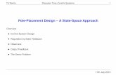 Pole-Placement Design – A State-Space Approach · Pole-Placement Design – A State-Space Approach ... Sampling yields the discrete-time system x ... Theorem - Pole-Placement using