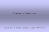 Lancashire & South Cumbria Cardiac Network Left Heart Pressure Findings – Valvular ... • Therefore it is a measure of systolic pressure ... Abnormal Right Heart Pressure Findings