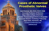Cases of Abnormal Prosthetic Valvesasecho.org/wordpress/wp-content/uploads/2016/02/Mankad-Prosthesis.pdfCases of Abnormal Prosthetic Valves. Sunil Mankad, MD, FACC, FCCP, FASE. Associate