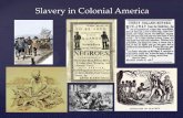 Slavery in Colonial America - Mr. Goethals - Mr. G's …mrgoethals.weebly.com/.../8_slavery_in_colonial_america.pdfOrigins of the Slave Trade • Portuguese (and later Spanish) slave