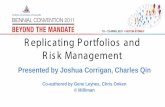 Replicating Portfolios and Risk Management · Replicating Portfolios and Risk Management. Presented by Joshua Corrigan, Charles Qin. ... • A portfolio of 10 male policies each with