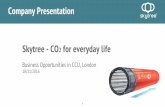 Business Opportunities in CCU, London Skytree - CO2 for ...8cddfe9a482e48068914-631623a032d9b5d341dee8d7f6e31925.r89.cf1... · Company Presentation 1 Skytree - CO2 for everyday life