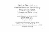 Online Technology Intervention for Secondary Hispanic ... · • Hispanic bilingual students have had the ... Second Language Acquisition ... Pre/Post Pairs Mean Std. Dev. t Number