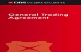 General Trading Agreement - DBS Bank | Singapore DBS VICKERS SECURITIES (SINGAPORE) PTE LTD GENERAL TRADING AGREEMENT This document consists of 9 sections and a schedule Sections A