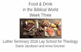 Food & Drink in the Biblical World Week One · Food & Drink in the Biblical World Week Three ... her daughter-in-law, ... The woman was clever and beautiful, ...