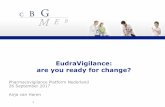 EudraVigilance: are you ready for change? - NVFG · EudraVigilance: are you ready for change? Pharmacovigilance Platform Nederland 26 September 2017 Anja van Haren 1