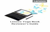 Lenovo Yoga Book Reviewer s Guide - trndload · 2 Lenovo Yoga Book The Lenovo Yoga Book is a fresh take on tablet design that connects creativity and productivity through a suite