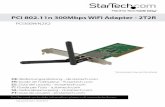 PCI 802.11n 300Mbps WiFi Adapter - 2T2R - StarTech.com · Instruction Manual 2 Installation WARNING! PCI cards, like all computer equipment, can be severely damaged by static electricity.