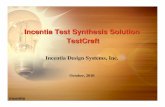 Incentia Test Synthesis Solution TestCraft - ednc.com · Incentia Test Synthesis Solution TestCraft Incentia Design Systems, Inc. ... Load SDC constraints ... Testability estimator
