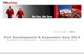 Port Development & Expansion Asia 2013 - Tankedgetankedge.de/onewebmedia/Port Devolpment & Expansion Asia 2013.pdf · Port Development & Expansion Asia 2013 ... An independent logistic