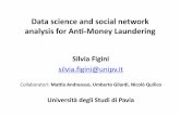 Data$science$and$social$network … · Data$science$and$social$network analysis$for$An34Money$Laundering$ Silvia Figini$ silvia.ﬁgini@unipv.it. Collaboratori: Ma