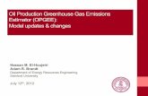 Oil Production Greenhouse Gas Emissions … Production Greenhouse Gas Emissions Estimator (OPGEE): Model updates & changes Hassan M. El-Houjeiri Adam R. Brandt Department of Energy