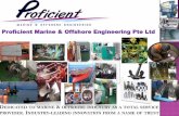 Proficient Marine & Offshore Engineering Pte Ltd Marine & Offshore engineering is one stop support solution for Marine & offshore industry. Following are the services: Machinery repair,