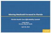 Moving Medicaid Forward in Floridahealthcareflorida.com/documents/2016_speakers/Mann_Presentation.pdfMoving Medicaid Forward in Florida ... Medicaid expansion, or bad debt One year