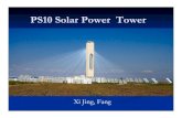 PS10 Solar Power Tower - University of Hawaiipanos/444_09_5_4.pdf · power demands At present solar power tower play a minimal role ... Microsoft PowerPoint - 4.Fang solar power Tower.ppt