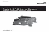 Roots 800 RCS Series Roots 800 RCS Series Blowers … Roots 800 RCS Series Blowers Installation, Operation and Maintenance Manual Installation, Operation and Maintenance Manual Roots
