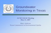 Groundwater Monitoring in Texas - acwi.gov · 305(b) Report Use data from the TWDB’s Ambient Groundwater Monitoring program, augmented by data from the TCEQ’s database of Public