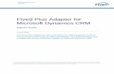 Five9 Plus Adapter for Microsoft Dynamics CRM · Managing the Five9 Plus Adapter for Microsoft Dynamics CRM ... 8 To finish preparing your softphone for the session, see the next