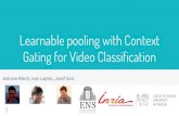 Learnable pooling with Context Gating for Video Classification · Learnable pooling with Context Gating for Video Classification Antoine Miech, Ivan Laptev, Josef Sivic 1. 2 Goal:
