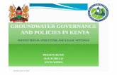GROUNDWATER GOVERNANCE AND POLICIES IN KENYA€¦ ·  · 2012-11-14GROUNDWATER GOVERNANCE AND POLICIES IN KENYA ... yDevelop a classification scheme for Kenya’s groundwater ...