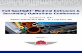 Fall SpotlightTM Medical Extrusion & Secondary Operations Conference … · TM Medical Extrusion & Secondary Operations Conference ... is the industry leader for medical braiding