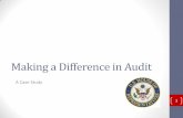 Making a Difference in Govt · Making a Difference in Audit A Case Study 1 . Agenda – Making a Difference The Foundation – Building a Healthy Organization A Case Study: The Rise