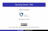Operating Systems '2016 - Jacobs University Bremencnds.eecs.jacobs-university.de/courses/os-2016/slides.pdf · RTLinux Windows CE Jurgen Sch onw ... Interrupt driven: the I/O device