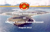 Energy Initiatives at Marine Corps Base Hawaiienergy.hawaii.gov/wp-content/uploads/2012/04/WilliamNuttling.pdfMarine Corps Base Hawaii . ... close to no maintenance or repair throughout