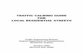 TRAFFIC CALMING GUIDE FORFOR LOCAL RESIDENTIAL STREETS …€¦ · TRAFFIC CALMING GUIDE FORFOR LOCAL RESIDENTIAL STREETS Traffic Engineering Division Virginia Department of Transportation