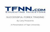 SUCCESSFUL FOREX TRADING - TFNN.com · successful forex trading by larry pesavento ... weekend gap sunday night . tenn. com educating investors gbp/aud adding thÉÞÂÎÎÉÑns to