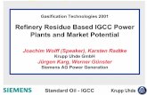 Refinery Residue Based IGCC Power Plants and Market … · Use of High Efficient Siemens V94.2 Gas Turbine (Syngas Proven) Use of Siemens Reheat Steam Turbine (KN Series) Use of Sensible