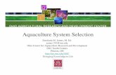 Aquaculture System Selection trout Tilapia Yellow Perch. Ponds ... High-Technology required ... bulk feed storage oxygen supply building Recirculating