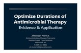 Optimize Durations of Antimicrobial Therapy Question Why is it important to optimize durations of antimicrobial therapy? A.Excessive durations of therapy lead to more