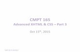 Advanced XHTML & CSS Part 3 - Simon Fraser University · Advanced XHTML & CSS – Part 3 Oct 15th, 2015 . CMPT 165 D1 ... Scoring system: ... table tr td ul > li
