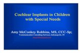 Cochlear Implants in Children with Special Needsamymcconkeyrobbins.com/PDF/CIsAnd SpecialPopulationsSm.pdf · Cochlear Implants in Children with Special Needs ... • Challenges in