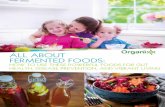 all about Fermented Foods - Home - Organixx ·  · 2017-08-04all about Fermented Foods: How to use tHese PowerFul Foods For Gut ... facts about these two foods that may surprise