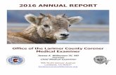 2016 ANNUAL REPORT - Larimer County · 2016 ANNUAL REPORT ... the cause of death, an autopsy can be ordered by the Coroner. ... To photograph, document, and/or sketch the scene;