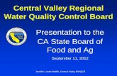 Central Valley Regional Water Quality Control Board 11, 2012 · Jennifer Lester Moffitt, Central Valley RWQCB Central Valley Regional Water Quality Control Board Presentation to the