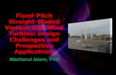 Fixed-Pitch Straight-Bladed Vertical Axis Wind Turbine: … ·  · 2010-03-13Turbine: Design Challenges and Prospective Applications . 1)Introduction ... weight pultruded Fibre Reinforced