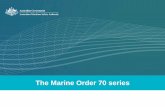 The Marine Order 70 series - Australian Maritime Safety ... · The Marine Order 70 series . AMSA ... Changes to qualifying sea service ... Steering certificate Option 1 – 6 months