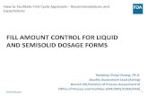 FILL AMOUNT CONTROL FOR LIQUID AND … FILL AMOUNT CONTROL FOR LIQUID AND SEMISOLID DOSAGE FORMS How to Facilitate First Cycle Approvals – Recommendations and Expectations Yaodong