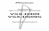 AUDIO/VIDEO MULTI-CHANNEL RECEIVER VSX-D409 … · AUDIO/VIDEO MULTI-CHANNEL RECEIVER VSX-D409 VSX-D509S. 2 Congratulations on buying this fine Pioneer product. Please read through