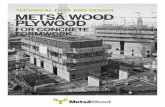 TECHNICAL DATA AND DESIGN METSÄ WOOD … · FORMWORK TECHNICAL DATA AND DESIGN. 2 metSä Wood concrete FormWork ... TECHNICAL DATA AND DESIGN The high-quality birch plywood core