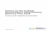 Advice on the Scottish Government’s Child Poverty … on the Scottish Government’s Child Poverty Delivery Plan 2018 Poverty and Inequality Commission February 2018 2 Table of Contents