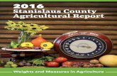 2016 Stanislaus County Agricultural Report - stanag.org · 1 Stanislaus County Agricultural Report ter es 2 ommodities 3 4 Summary 5 oducts ops 6 ops 7 oultry 9 11 oducts 13 Nursery