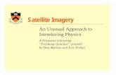 Satellite Imagery - Fermilab - home.fnal.govhome.fnal.gov/~prebys/talks/satellite_seminar.pdfSatellite Imagery An Unusual Approach to Introducing Physics A Princeton University “Freshman