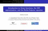 Introduction to Green functions, the GW …nano-bio.ehu.es/files/kurth_green.pdfOne-particle Green functions Polarization propagator and two-particle Green functions GW approximation