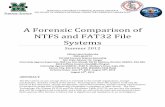 A Forensic Comparison of NTFS and FAT32 File Systems · file system, beginning with Windows NT and 2000, ... It becomes important in file system forensics to be able to identify a