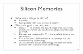 Silicon Memories - Home | Computer Science and …€¢ F2 is a function of the memory technology, not the manufacturing technology. • i.e. an SRAM in todays technology will take