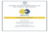 Certification Examination for AIS Coding Specialists EXAMINATION FOR AIS CODING SPECIALISTS Handbook for Candidates 2018 Testing Dates Spring Testing Period Application Deadline: February